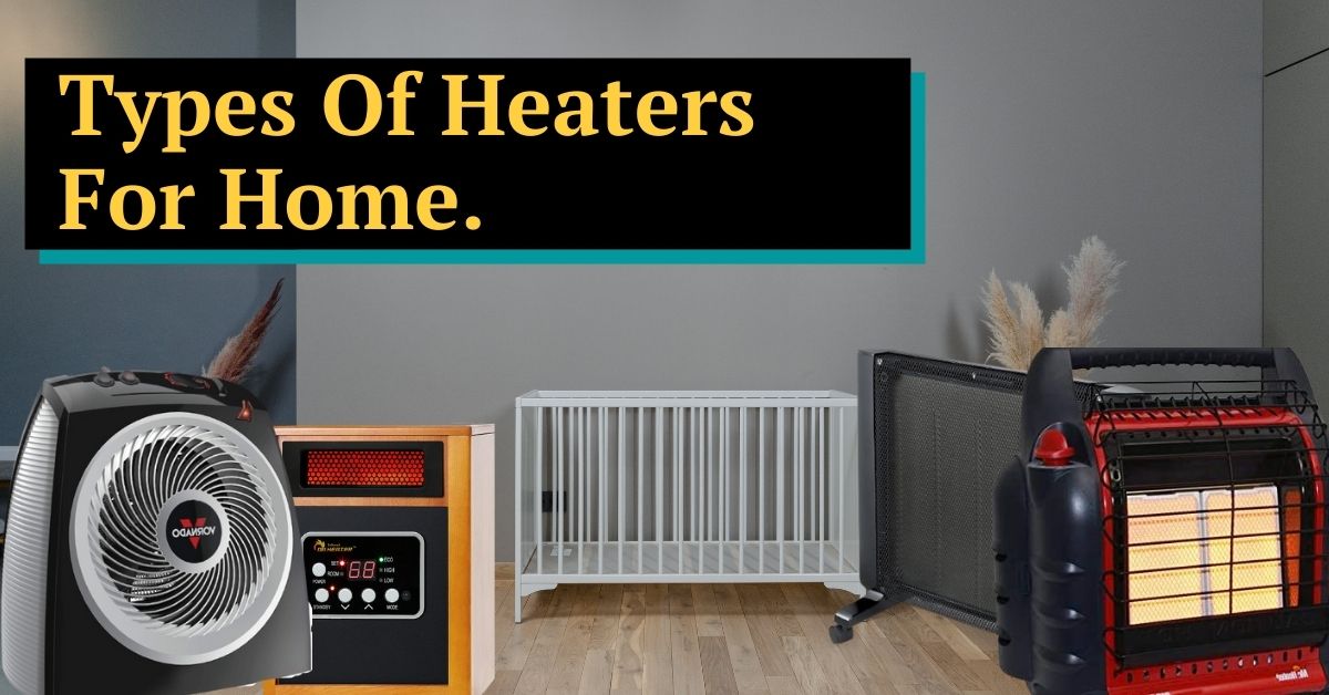 Types Of Heaters For Home - Unique Articles